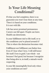 Is Your Life’s Meaning Conditional? A Deeper Look at Fulfillment and Attachment